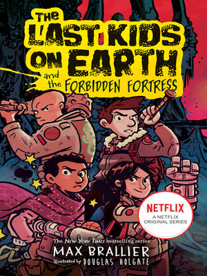 cover image of The Last Kids on Earth and the Forbidden Fortress